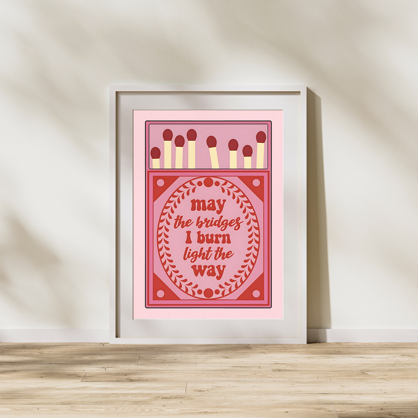 Burn Bridges | Wall Print