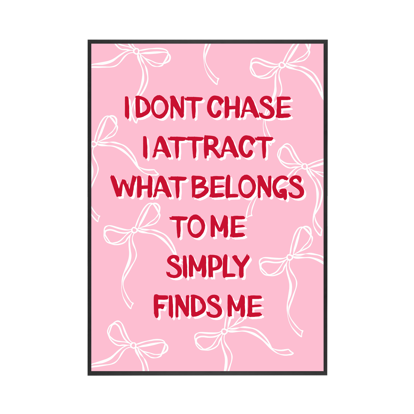 I Don't Chase | Wall Print