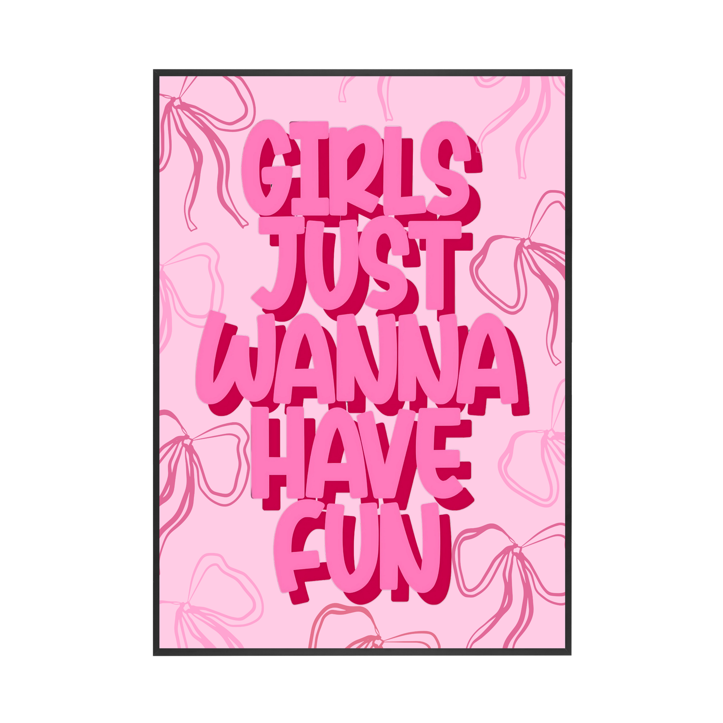 Girls Just Wanna Have Fun | Wall Print