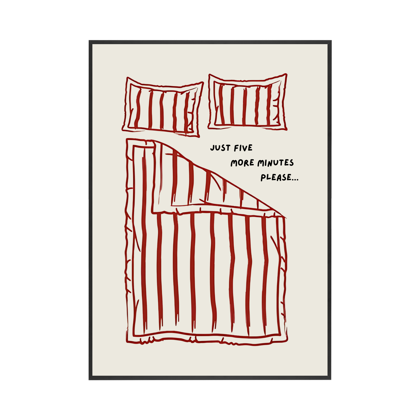 Five More Minutes | Wall Print