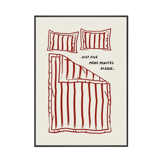 Five More Minutes | Wall Print