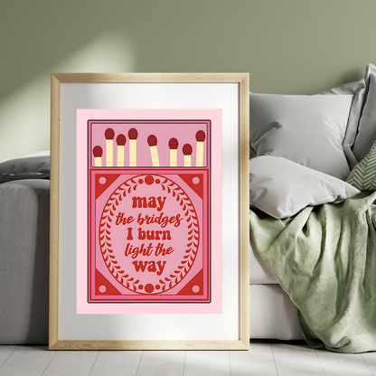 Burn Bridges | Wall Print