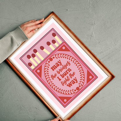 Burn Bridges | Wall Print